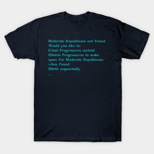 Moderate Republicans Not Found T-Shirt